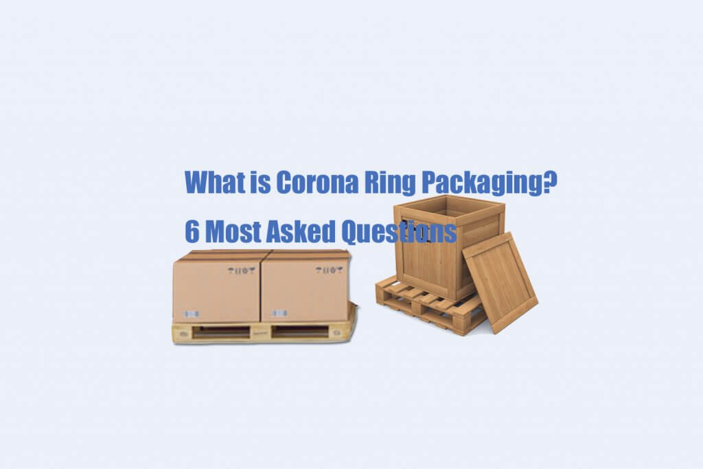 6-corona-ring-packaging-questions