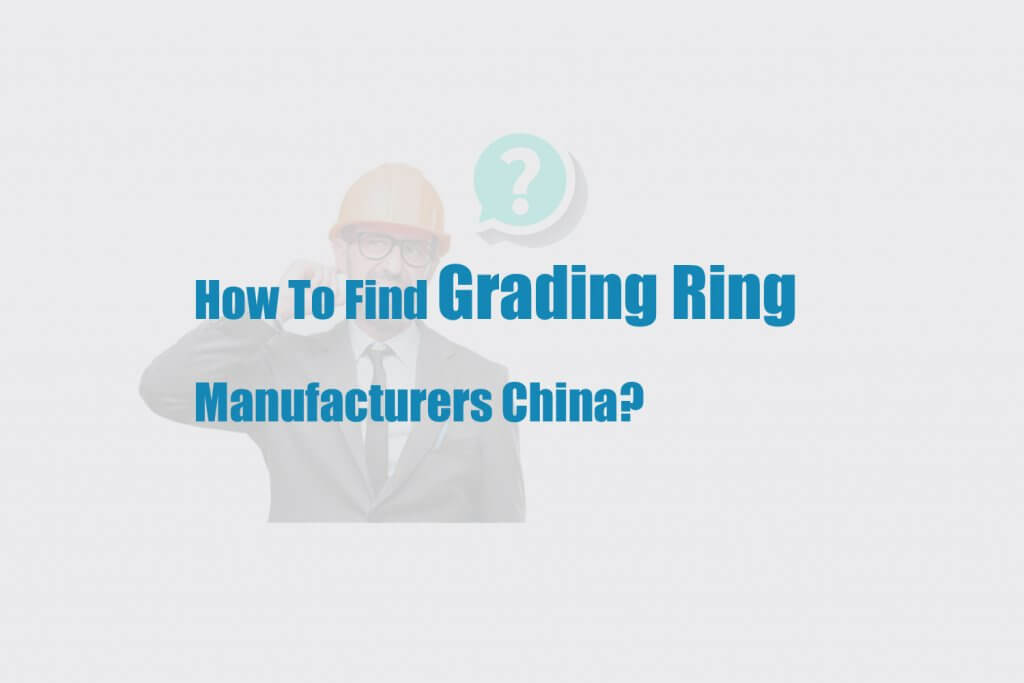 Grading Ring Manufacturers