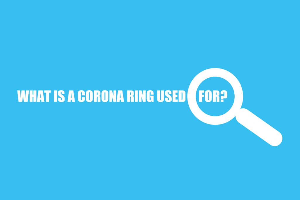 What Is A Corona Ring Used For